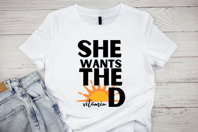 "She Wants The [Vitamin] D" T-Shirt